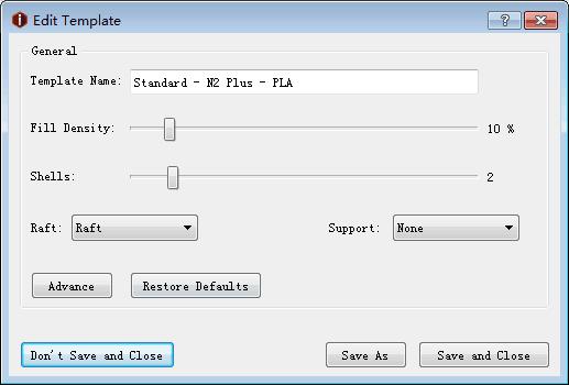 Advance settings In Edit Template, click Advance to go to Advance Settings interface Layer General: Layer Height refers to the height of every single layer.