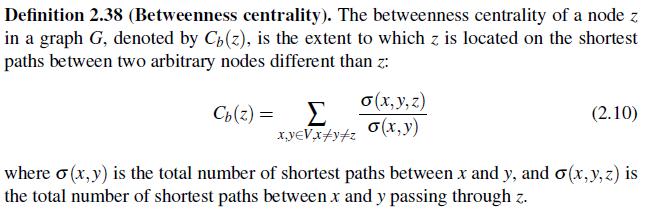 Betweenness centrality A node is important if it is located on a large number of shortest paths between
