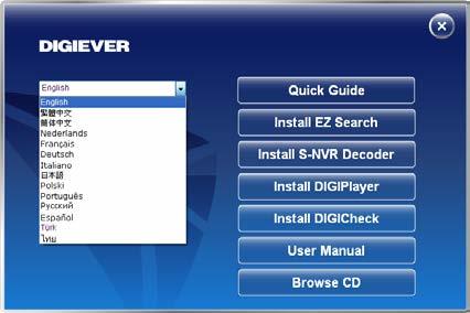 Connection to DIGISTOR NVR Please insert the product CD-ROM on a PC to install EZ Search