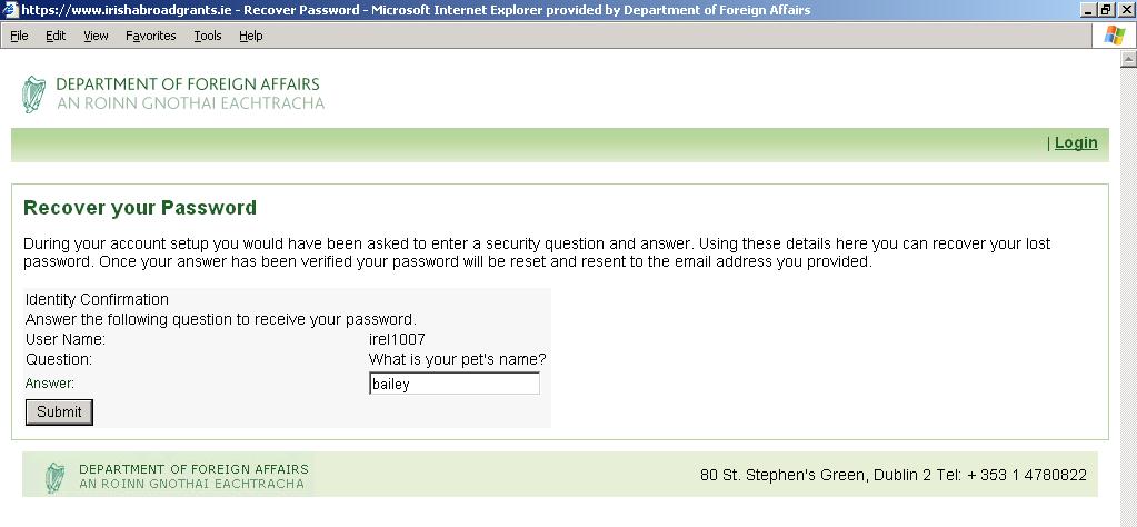 You will then be presented with a screen containing the security question you chose when registering.