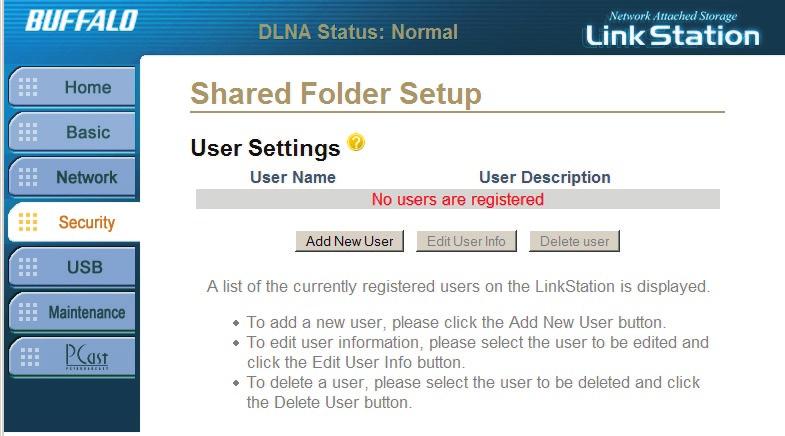Security Settings - Shared Folder Setup Add New User: This begins the process of creating a new user. User accounts allow LinkStation to limit access to certain or all shared folders.