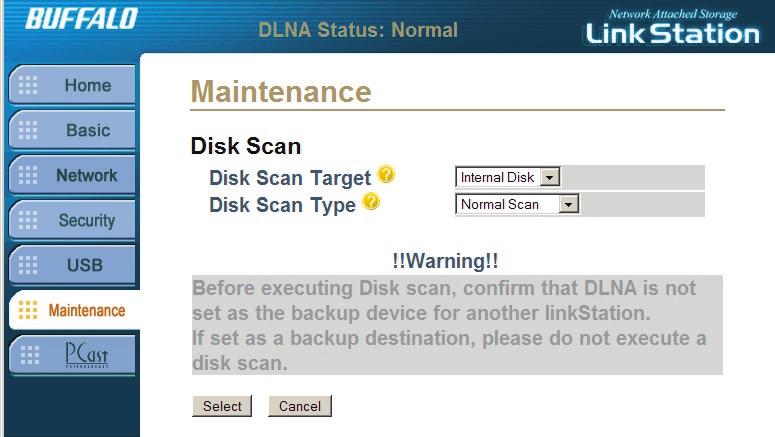 Maintenance Settings - Disk Scan Disk Scan: The Disk Scan Target is the disk that is to be scanned. The Internal HDD option is for LinkStation s internal hard drive.
