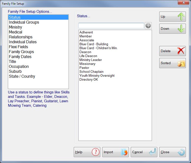 Fast Setup Family File Setup Define and manage people into different areas. Shown below is the Status Setup Area.