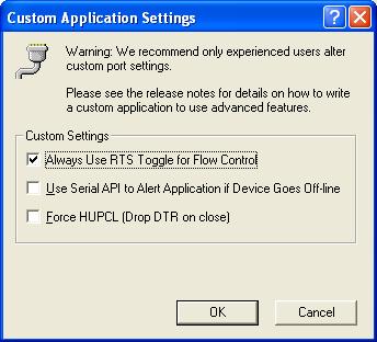 Complete the Custom Application Settings form by turning on the option Always Use RTS Toggle for Flow Control.