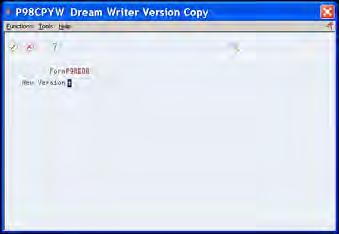 Update the Cross-Reference Table 2. Enter 3 in the Option field for the appropriate version. 3. On Dream Writer Version Copy, complete the following field: New Version Continue by completing the steps for Identifying the Version.