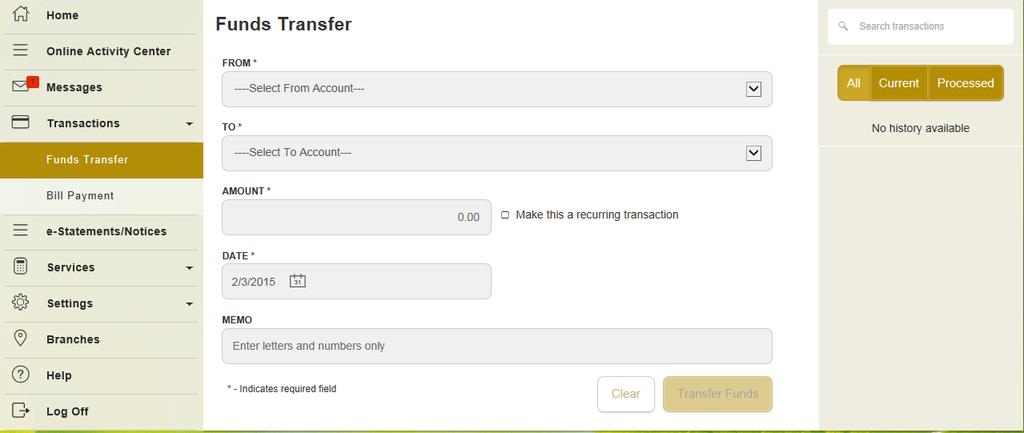 Funds Transfer The Funds Transfer screen allows you to transfer funds between your accounts.