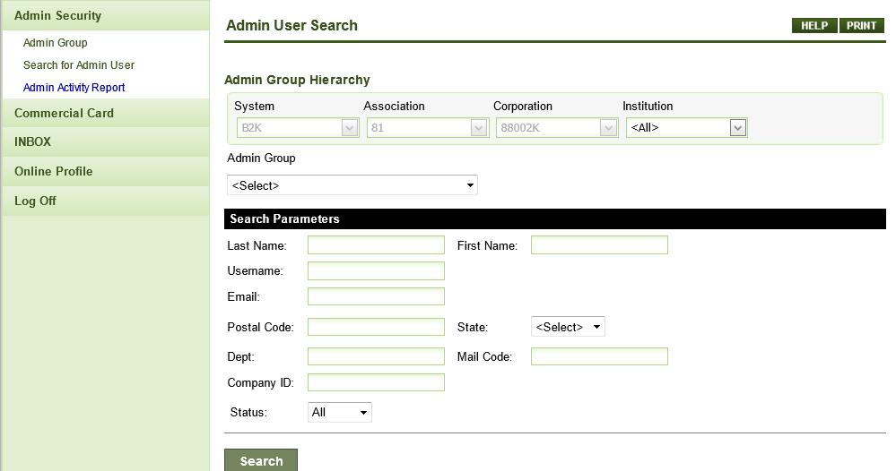 Search for Admin User To search for a list of Admin Users within an Admin Group, select the Search for Admin User hyperlink under the Admin Security Menu option.