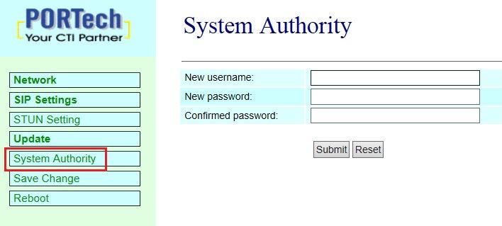 7.6 System Authority Settings for change system account and password Field New username New password Confirmed password Submit [button] Reset [button] Description Enter new user name information.