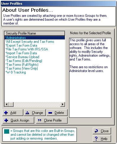 Administration and Security 15 2. Click Add to create a new user profile. You may also select Change to modify any User Profiles. The Quick Assign button will walk you through these steps in a wizard.