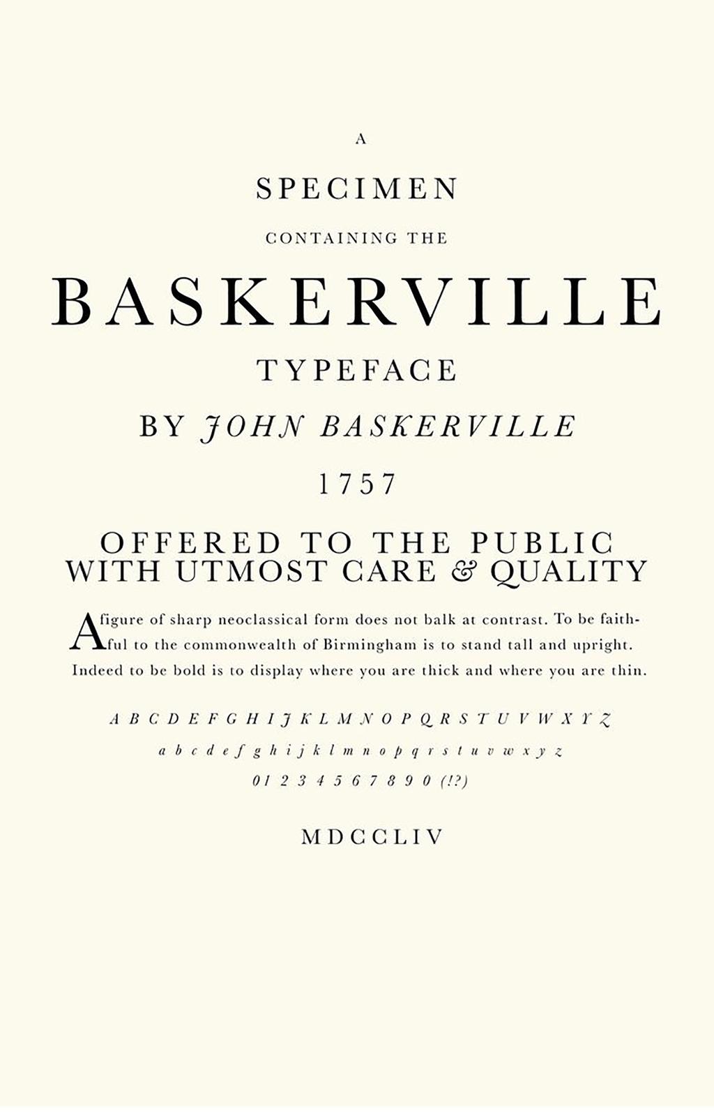 Baskerville aimed to surpass Caslon by creating sharply detailed letters with more vivid contrast between thick and thin