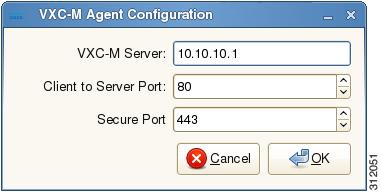 Use this dialog box to configure the Cisco VXC Manager server location. Tip After you configure the Cisco VXC Manager Agent properties, Cisco recommends that you reboot the thin client.