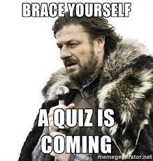 Quiz is Coming!