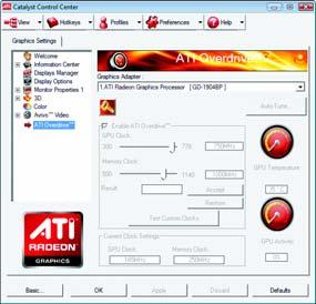 ATI Overdrive: Use Overdrive to maximize your viewing experience by dynamically and safely overclocking the graphics processor and memory.