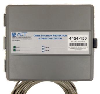 222 North Center Street Bonham, TX 75418 (903) 583-8097 ACT 445X Cable Location Protection A Switch and Protector System FEATURES AND BENEFITS Multiple Switching Directions (2, 4 and 16 directions)