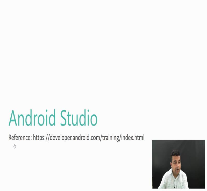 Mobile Computing Professor Pushpendra Singh Indraprastha Institute of Information Technology Delhi Lecture 10 Android Studio Last week gave you a quick introduction to android program.