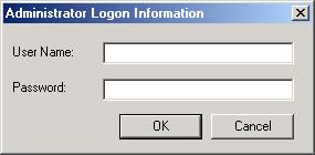 If you are not already logged on with administrator privileges, the Administrator Logon Information dialog box appears.