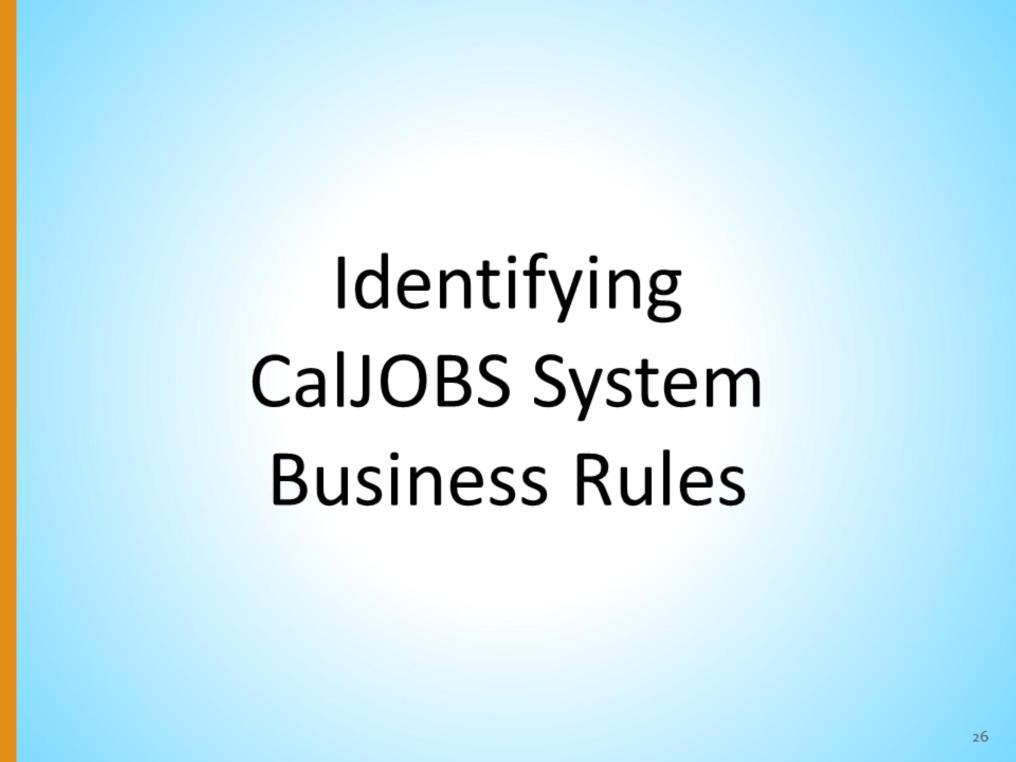 Before we get started, there are some important notes to understand about the CalJOBS System.