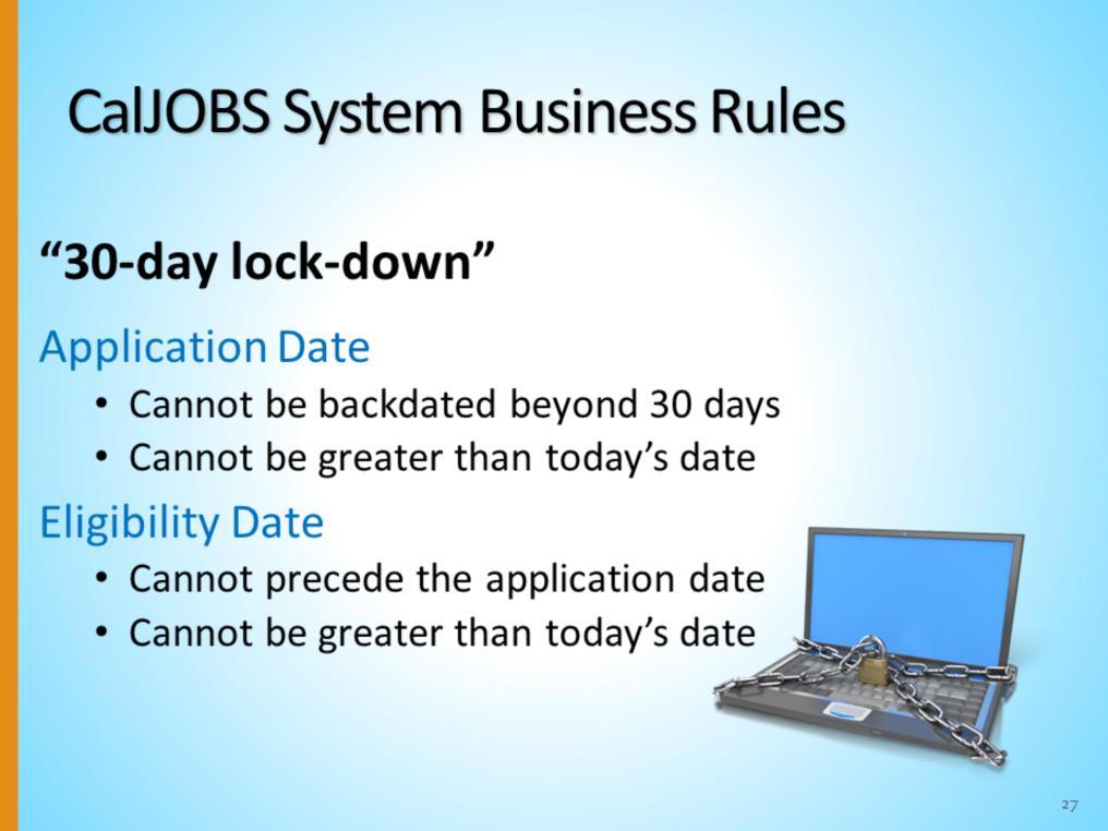 The 30-day lock-down rule: The Application Date is the date a staff member initiates a Title I application so that an individual may receive Title I programs and services.