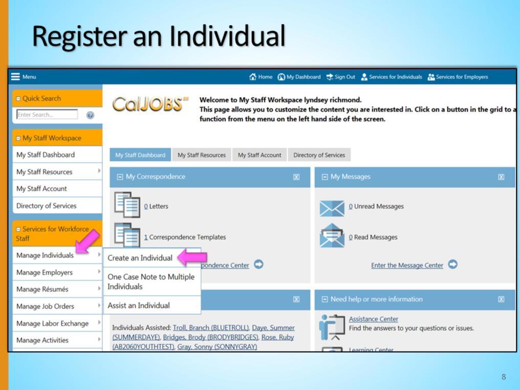CalJOBS Training While on My Staff Workspace, let s register an individual.