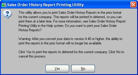 CONVERTING DATA FILES TO THE CURRENT LEVEL Sales Order Report History Printing Utility.