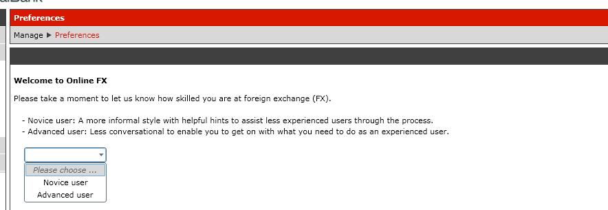 When you first access Online FX The first time you access Online FX, you ll be asked how skilled you are at foreign exchange (FX) - Novice user or Advanced user.