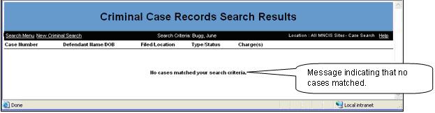 Search Results Scenarios If no publicly-accessible records are found If no publicly-accessible records are found, the Search Results screen will appear indicating that no cases, judgments, or