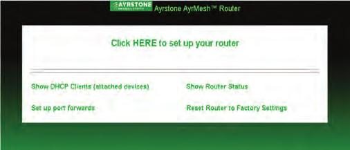 6.) Enter ayrmesh for the Username and ayrmesh for the Password. 7.) Press Enter on your keyboard or press the Login button. 8.) The Opening Screen for the Router should be on the screen. 9.