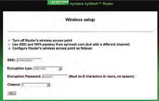 There are three options: - Turn off Router s wireless access point - choose this option if you have an AyrMesh Hub that provides good WiFi throughout your house. Click Next.