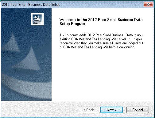 Welcome The installation program installs the following data sets: 2012 Peer Small Business Data 2012 Peer Small Business Data In order to use this data set you should be running CRA Wiz and Fair