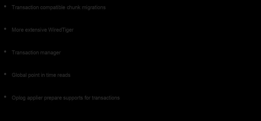 Future Features Transaction compatible chunk migrations More extensive WiredTiger