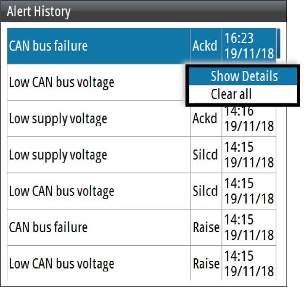 Alert history Alert events, including alert type, status and time/date The Alert history dialog stores all alerts, including status and time/date.