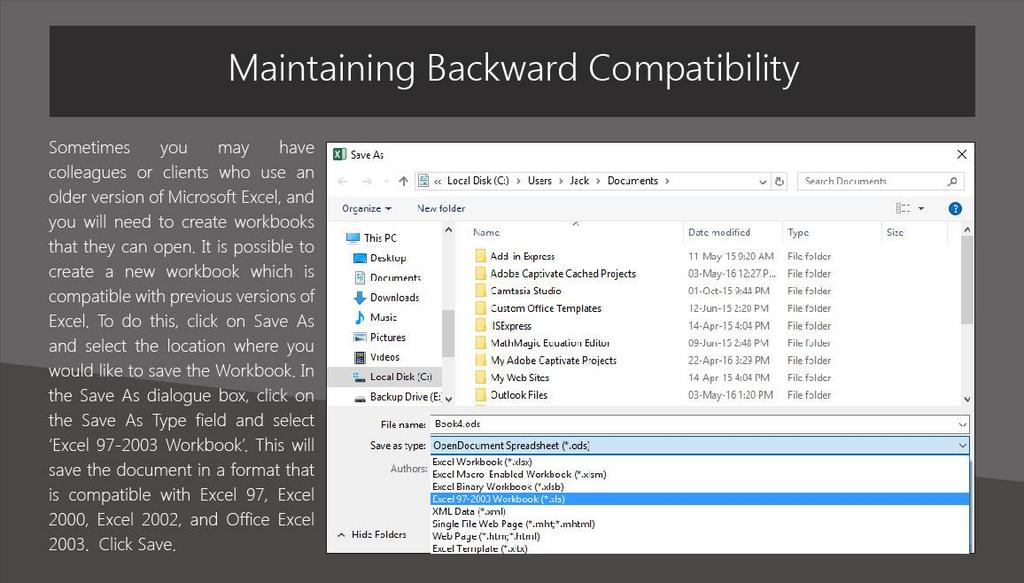 Slide 20 - Maintaining Backward Compatibility Maintaining Backward Compatibility Sometimes you may have colleagues or clients who use an older version of Microsoft Excel, and you will need to create