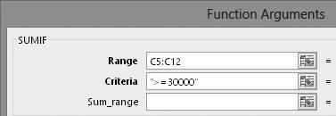 Follow these steps to specify the SUMIF function arguments: Select the range C5:C12 in the worksheet. 9. Review the completed formula. Click in the Criteria box and type >=30000.