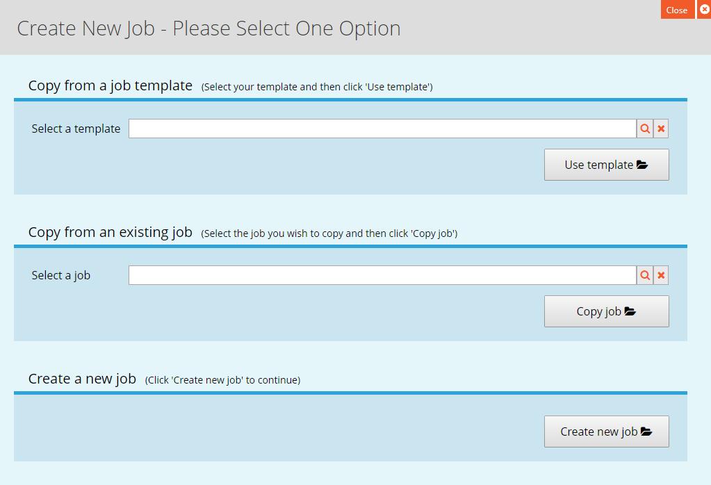 and click Use template Copy from an existing job: choose the relevant existing job and click Copy job Create a new job: click Create When creating a