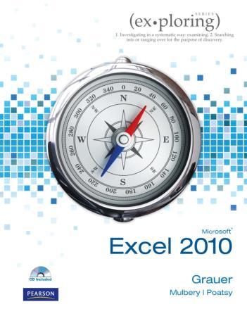 Exploring Microsoft Office Excel 2010 by Robert Grauer, Keith Mulbery, and Mary Anne Poatsy Chapter 1 Introduction to Excel Copyright 2011 Pearson Education, Inc. Publishing as Prentice Hall.