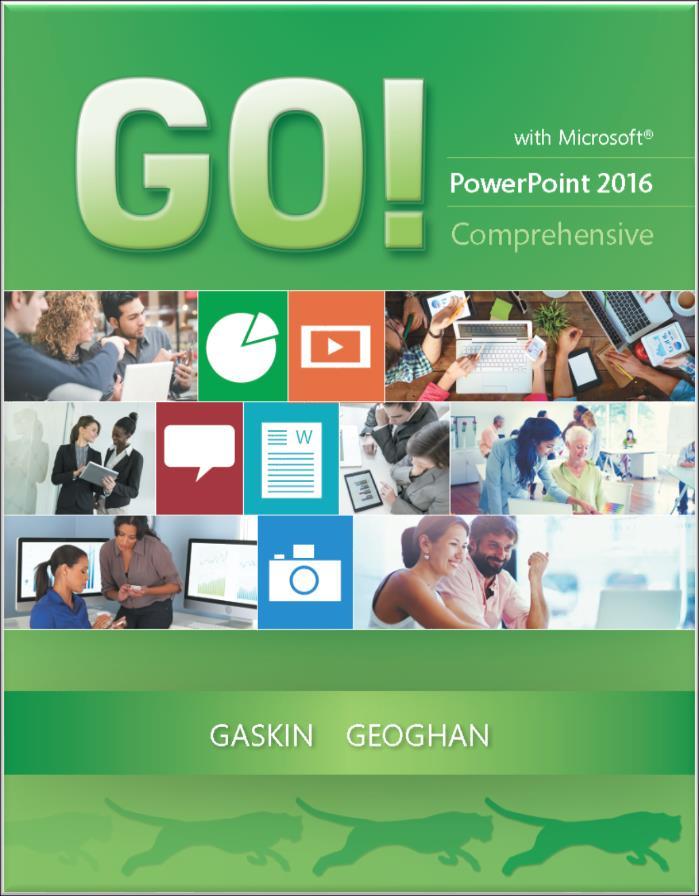 GO! with Microsoft PowerPoint 2016 Comprehensive First Edition