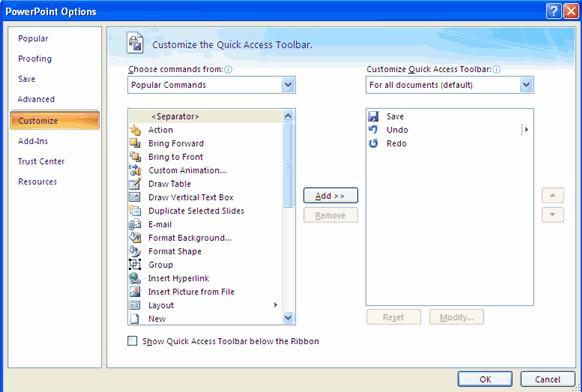 Customize Customize allows you to add features to the Quick Access Toolbar.