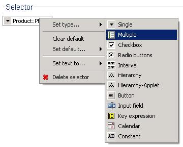 Open the context menu using the right mouse button while holding the mouse over the selector. Now choose the desired type from the sub-menu of the menu-item "S