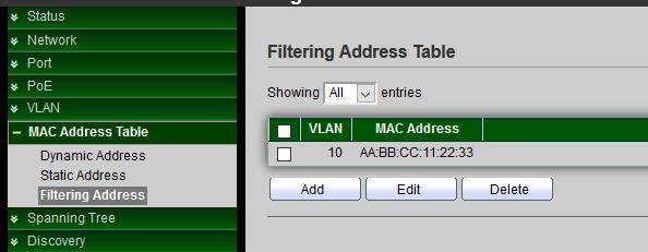 8.3 Filtering Address Administrator can set need filtering MAC address in the MAC table. If MAC is added on table this MAC will be blocked 9.