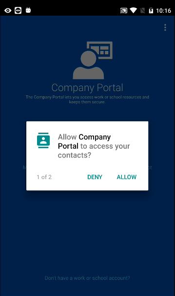 9 If you tap DENY, the message will appear again the next time you sign in to the Company Portal app, but you can turn off future messages by tapping the