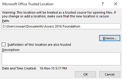 Access 2016 Foundation Page 19 Click on the OK button and the Access 2016 Foundation folder will now be permanently trusted.