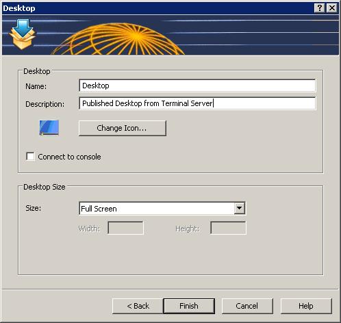 Configuring a desktop to be published from a Terminal Server 6. Click Finish to publish the desktop.