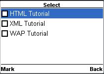 <card title="selectable List"> <p> Select a Tutorial : <select multiple="true"> <option value="htm">html Tutorial</option> <option value="xml">xml Tutorial</option> <option value="wap">wap