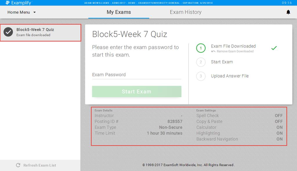 Examplify: Taking an Exam Starting an Exam Once the exam or exams have been downloaded to your machine, the next step will be to select the exam you will be taking. 1.