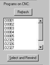 Selecting and Rewinding Part Programs A program that you select and rewind is loaded into memory on the CNC and then rewound to the beginning.