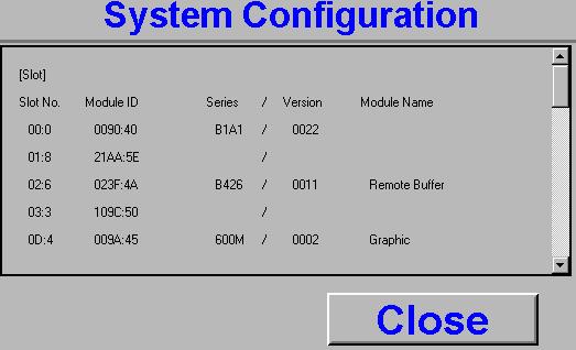 System Configuration Clicking the System Configuration button opens the System Configuration screen as shown below. Use this screen to display the software, slot and module configuration for the CNC.