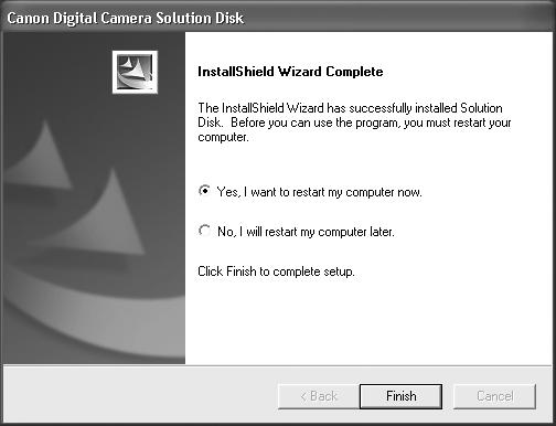 Windows Installing the Software and USB Driver 14 9 When the installation is over, select [Yes, I want to restart my computer now.] and click [Finish].