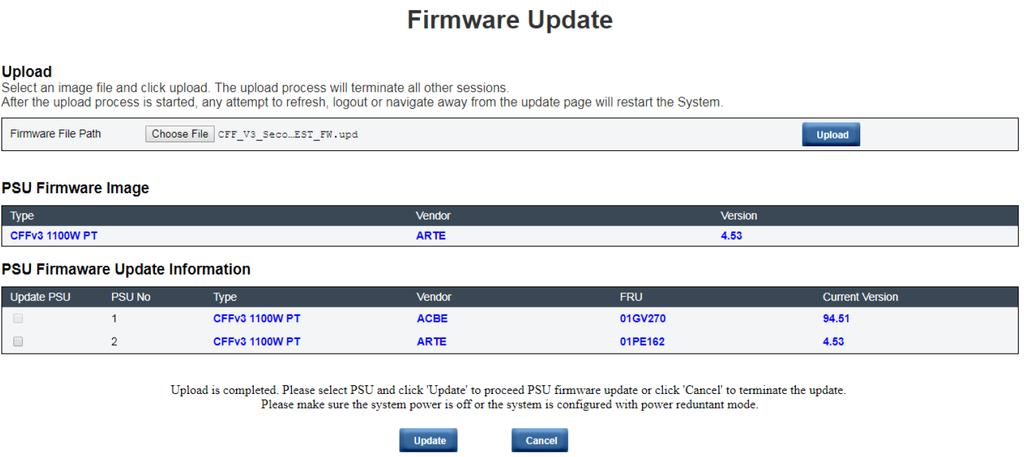 PSU firmware Figure 28. PSU firmware update After PSU firmware image is uploaded, the information of the firmware image will be displayed with the checkbox(s) for compatible PSU(s). Notes: 1.
