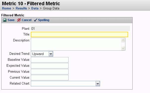 Creating Filtered Metrics Filtered metrics are plant specific.