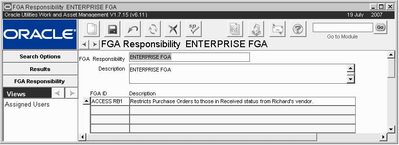 Administration Chapter 7 FGA Responsibility Administrators can use Fine Grain Access to extend security beyond the levels permitted in the Responsibility module.